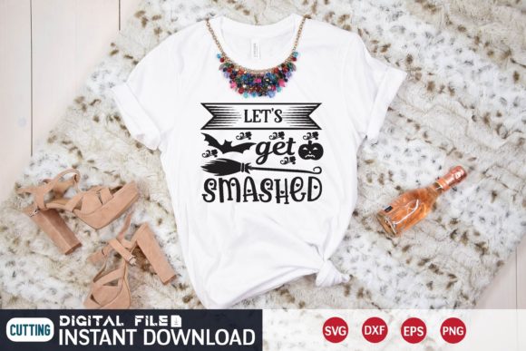 Let s Get Smashed Svg Review
